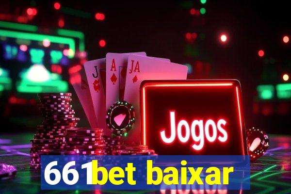 661bet baixar